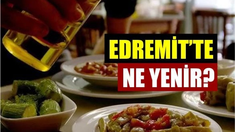 Edremit'te Ne Yenir?