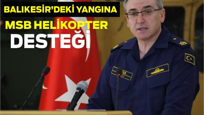 Balıkesir'deki Yangına MSB Helikopter Desteği