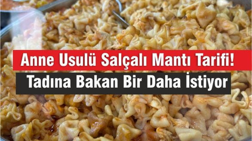 Ev Yapımı Salçalı Mantı Tarifi
