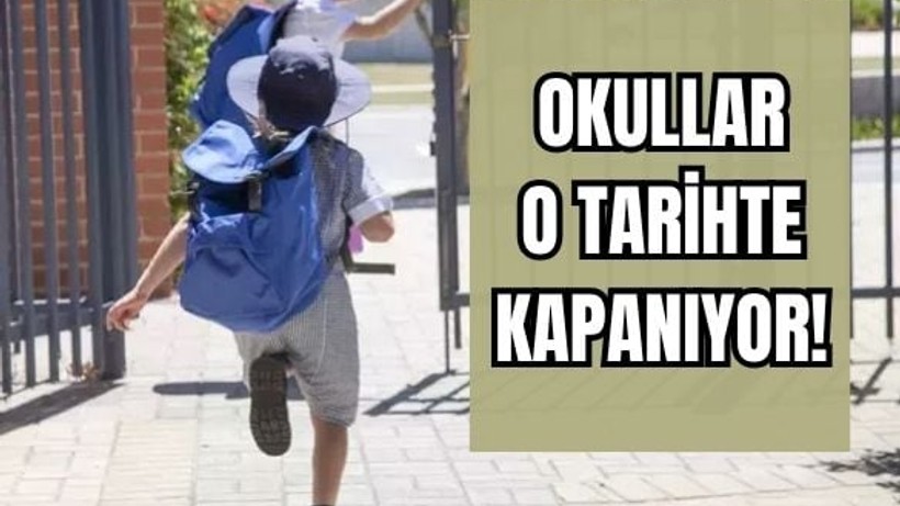 2025 Okullar Ne Zaman Kapanacak?