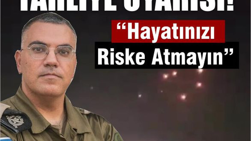 İsrail’den İran’a Sert Tahliye Uyarısı!