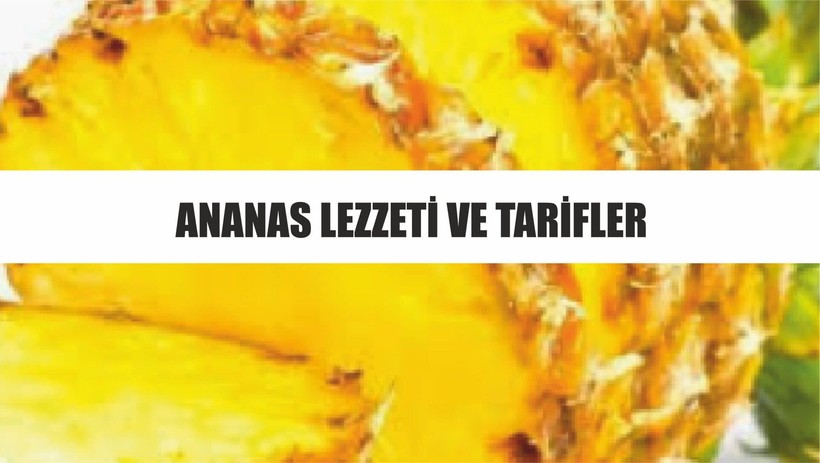 Ananas Lezzetli Tariflerin Parlayan Yıldızı