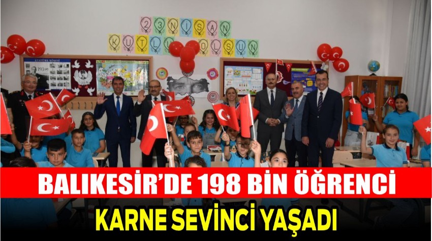 Balıkesir’de 198 Bin Öğrenci Karne Sevinci Yaşadı!