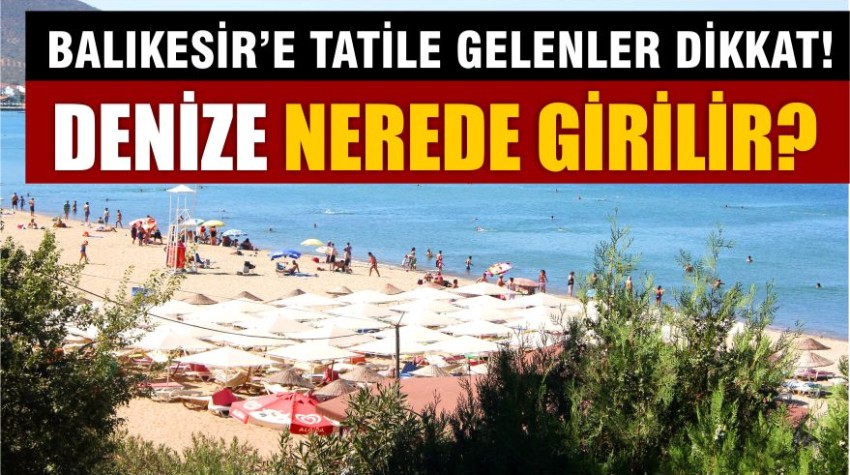 Tatilciler Dikkat! Balıkesir Sahillerinde Su Kaç Derece Oldu?