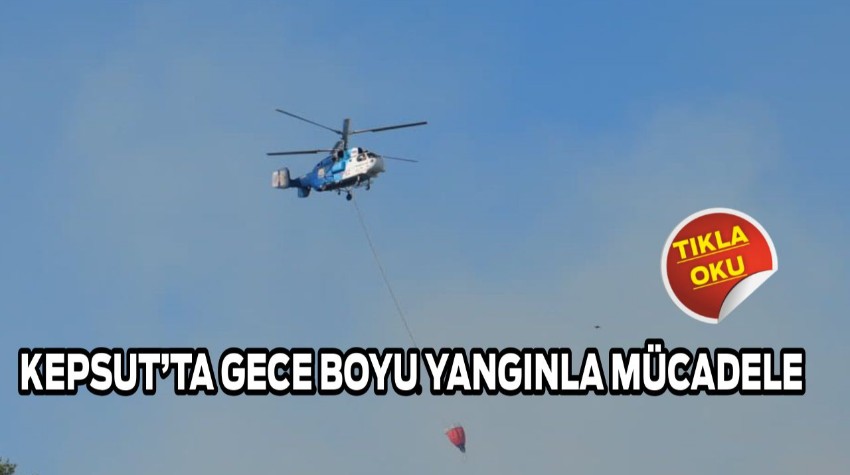 Kepsut’ta Gece Boyu Yangınla Mücadele
