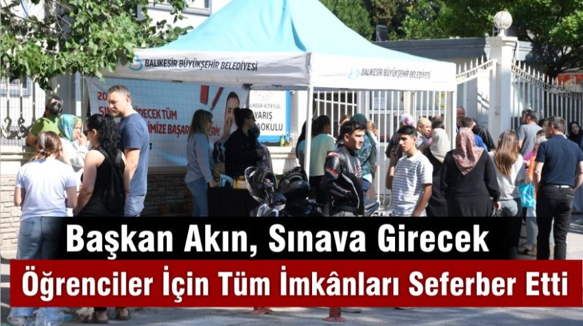 Balıkesir’de Sınava Giren Öğrencilere Tam Destek
