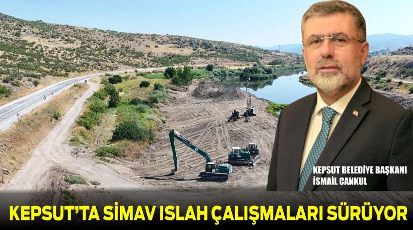 Kepsut’ta Simav Çayı Islah Çalışmaları Aralıksız Sürüyor