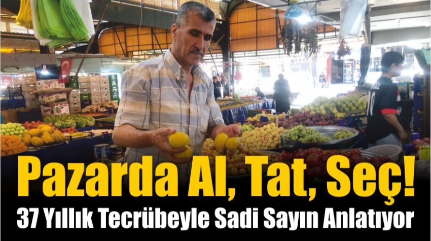 Marketlerde Pazarlık Yok, Pazarın Tadı Bambaşka!”