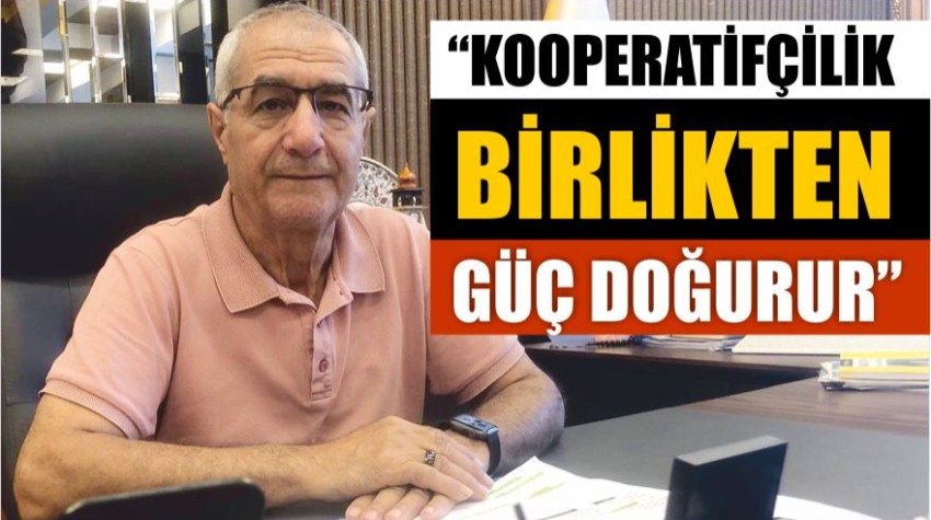 Erol Ayvaz: “Kooperatifçilik Birlikten Güç Doğurur”
