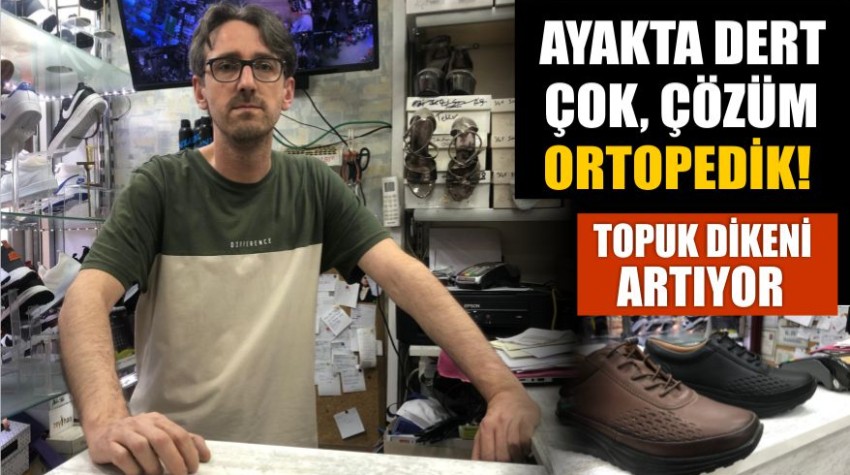Ayakta Dert Çok, Çözüm Ortopedik! Topuk Dikeni Artıyor