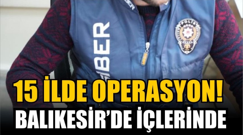 Balıkesir de Dahil 15 İlde Yasa Dışı Bahis Operasyonu