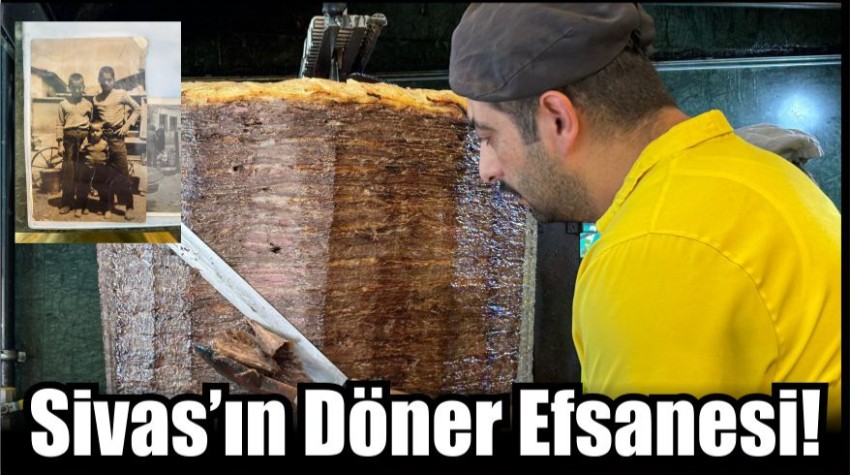 Sivas’ın Döner Efsanesi!
