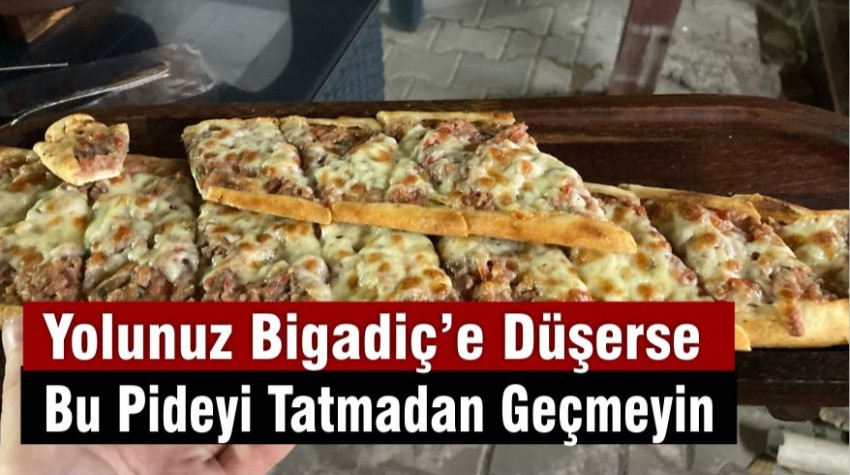 Yerel Bir Lezzet! Bigadiç'te Kıymalı Kaşarlı Pide