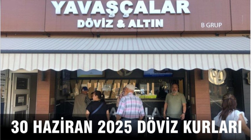 Balıkesir’de 30 Haziran 2025 Döviz ve Altın Kurları Güncellendi