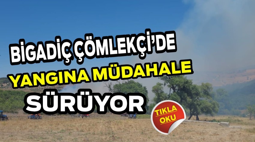 Bigadiç Çömlekçi’de Yangına Müdahale Sürüyor
