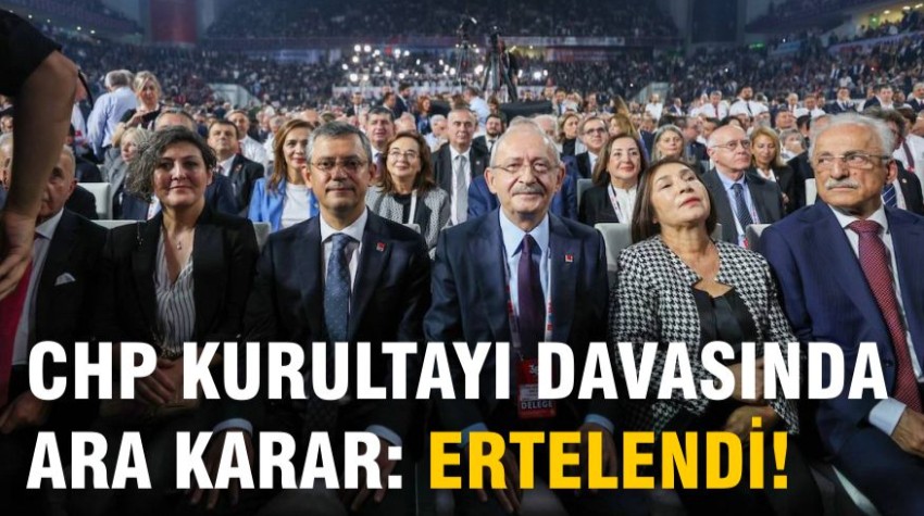 CHP Kurultayı Davasında Ara Karar: Dava 8 Eylül'e Ertelendi