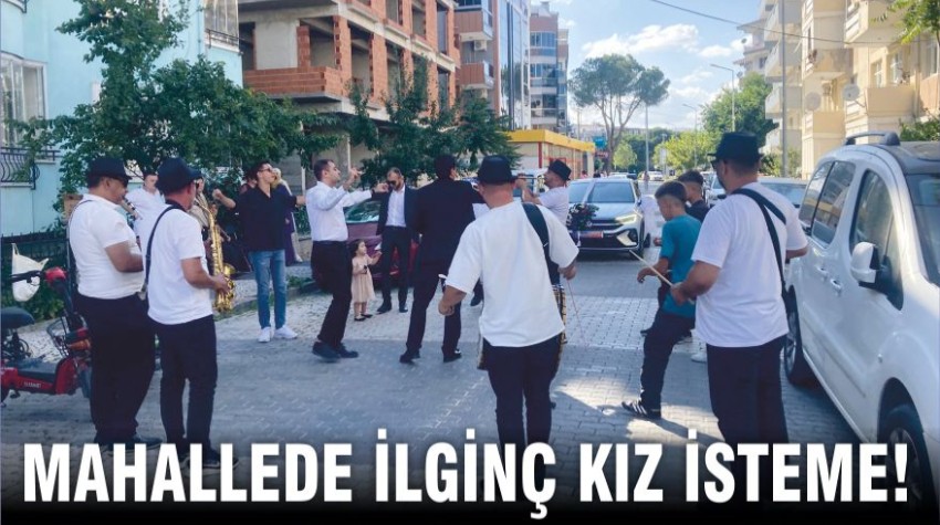 Balıkesir’de Renkli Kız İsteme: Bakın Ne Yaptılar