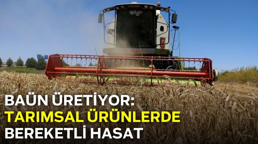 Akademiden Üretime: BAÜN'de Hasat Zamanı