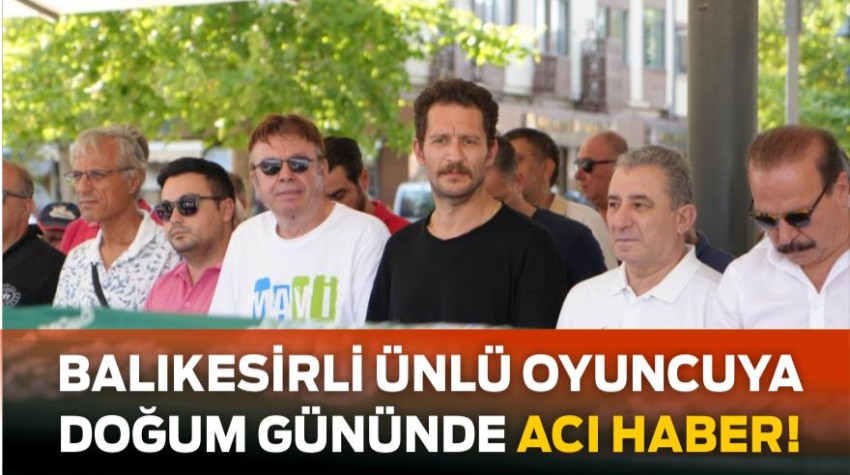 Uraz Kaygılaroğlu’ndan Doğum Gününde Hüzünlü Veda