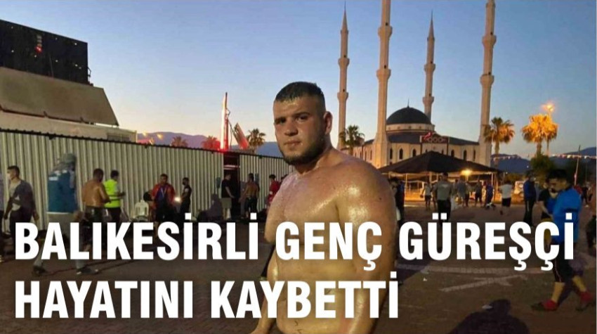 Balıkesirli Genç Güreşçi Kalp Krizi Sonucu Yaşamını Yitirdi