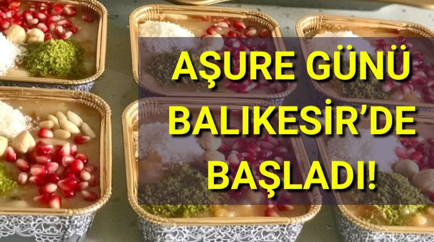 Balıkesir’de Aşure Günü Başladı