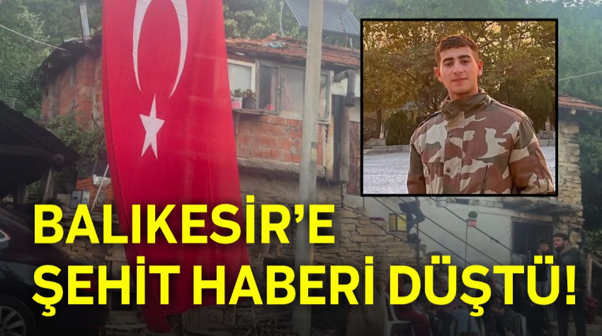 Balıkesir’e Şehit Ateşi Düştü!