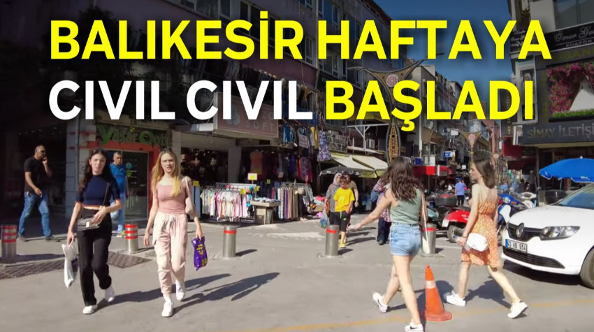 Balıkesir Haftaya Cıvıl Cıvıl Başladı