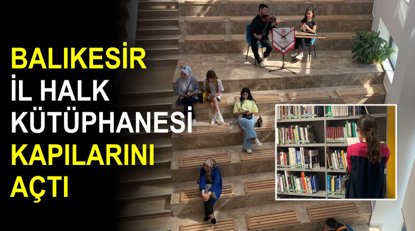 Balıkesir İl Halk Kütüphanesi Hizmete Açıldı