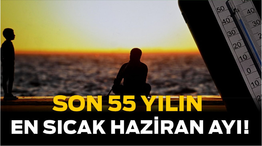 Son 55 Yılın En Sıcak Haziran Ayı: Balıkesir Kaç Derece?