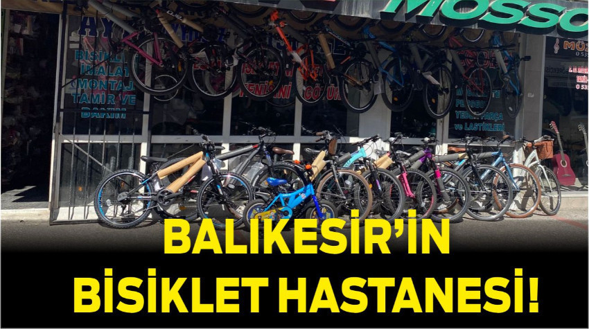 Balıkesir'de Bisiklet Hastanesi! Her Probleme Çözümleri Var