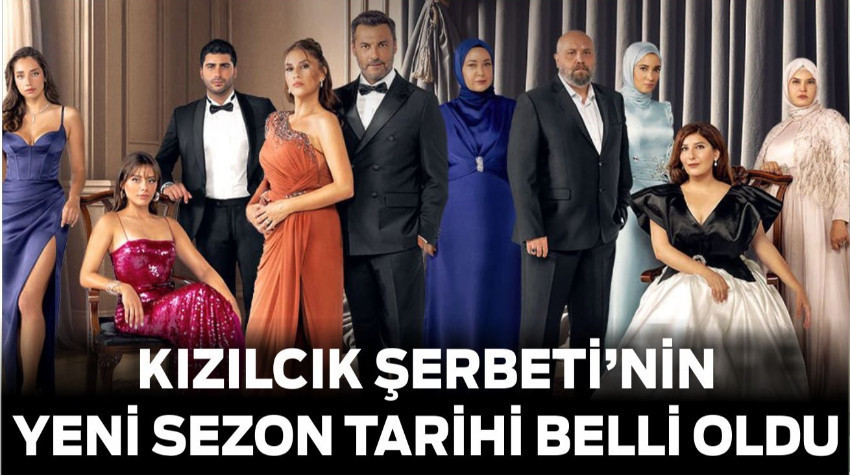 Kızılcık Şerbeti Geri Dönüyor! Yeni Sezon Tarihi Belli Oldu