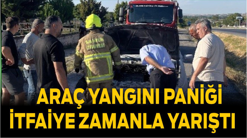 Susurluk’ta araç yangınına müdahale edildi