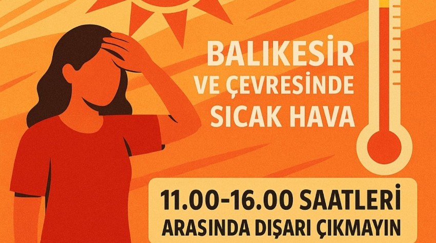 Balıkesir’de 41 Dereceye Kadar Yükselecek! Sıcaklık Uyarısı Geldi