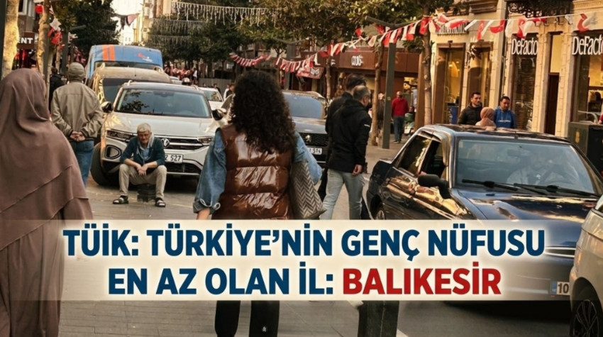 %11,8’lik Şaşırtan Veri: Balıkesir Genç Nüfusta Son Sırada