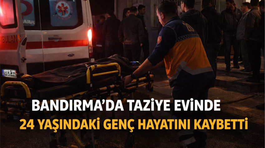 SON DAKİKA-Balıkesir'de Taziye Evinde Fenalaşan Genç Hayatını Kaybetti