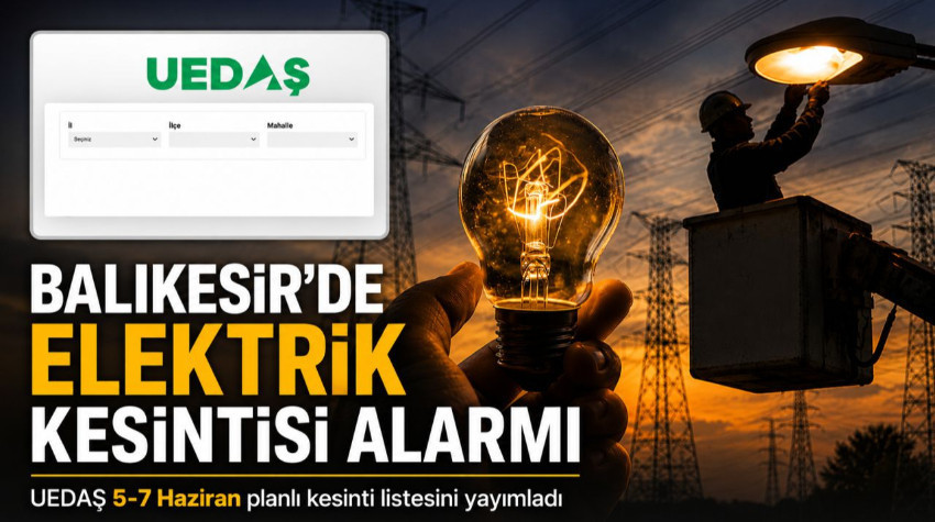 Balıkesir’de 5, 6 Ve 7 Haziran Elektrik Kesintisi: Altıeylül Ve Karesi’de Hangi Mahalleler Etkilenecek?
