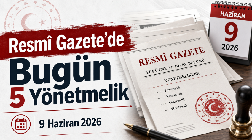 Resmî Gazete’de Bugün 5 Yönetmelik Var