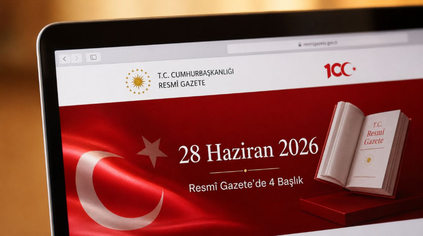 28 Haziran 2026 Resmî Gazete Kararları: İşte Yayınlanan Kararlar