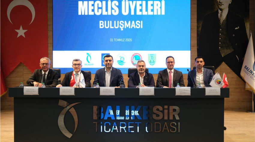 Balıkesir Ticaret Odası’nda Meclis Üyeleri Buluşması: 4 Kurumla İş Birliği Mesajı