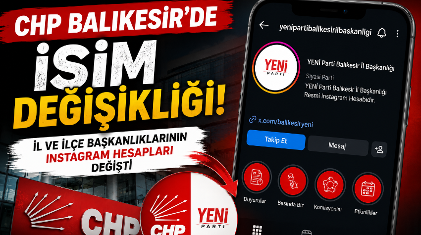CHP Balıkesir’de Sosyal Medya Süprizi “Yeni Parti hamlesi”