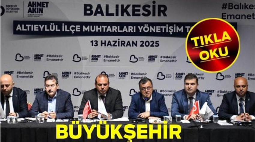 Büyükşehir, Altıeylül İlçe Muhtarlarını Dinledi